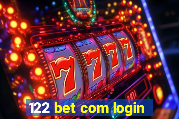 122 bet com login